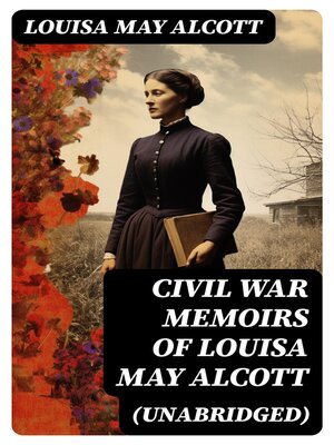 cover image of Civil War Memoirs of Louisa May Alcott (Unabridged)